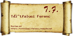 Tótfalusi Ferenc névjegykártya